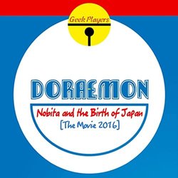 Doraemon: Nobita and the Birth of Japan - The Movie 2016 Trilha sonora (Geek Players) - capa de CD