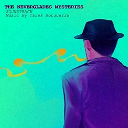 The Neverglade Mysteries Soundtrack (Tarek Bouguerra) - CD cover