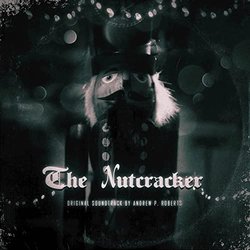 The Nutcracker Colonna sonora (Andrew P. Roberts) - Copertina del CD
