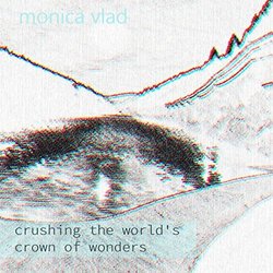 Crushing the worlds crown of wonders Trilha sonora (Monica Vlad) - capa de CD