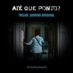 At Que Ponto? Soundtrack (Rodrigo Boechat) - CD cover