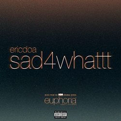 Euphoria: sad4whattt Soundtrack (Ericdoa ) - CD-Cover