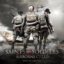 Saints and Soldiers: Airborne Creed Soundtrack (J Bateman) - CD cover