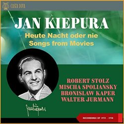 Heute Nacht oder nie - Songs from Movies - Recordings of 1935 - 1958 Bande Originale (Walter Jurmann, Bronislaw Kaper, Jan Kiepura, Mischa Spoliansky, Robert Stolz) - Pochettes de CD