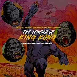 The Legend of King Kong サウンドトラック (Christian Jessup) - CDカバー