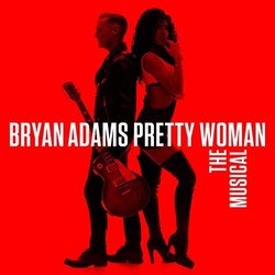 Pretty Woman - The Musical Soundtrack (Bryan Adams	, Bryan Adams, Jim Vallance, Jim Vallance) - CD cover