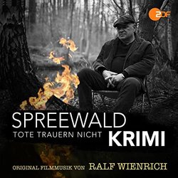 Tote trauern nicht - Spreewaldkrimi Colonna sonora (Ralf Wienrich) - Copertina del CD