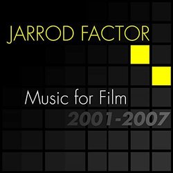 Music For Film: Soundtracks 2001-2007 Trilha sonora (Jarrod Factor) - capa de CD