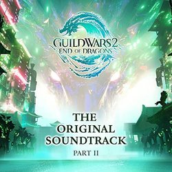 Guild Wars 2: End of Dragons - Part II Soundtrack (Bryan Atkinson, Maclaine Diemer, Andi Roselund, Sojin Ryu) - CD cover