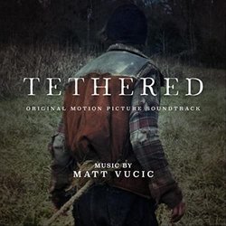 Tethered Soundtrack (Matt Vucic) - CD cover