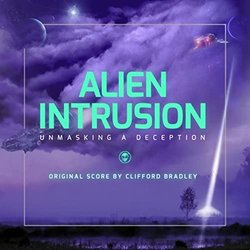 Alien Intrusion: Unmasking a Deception Soundtrack (Cliff Bradley) - CD cover