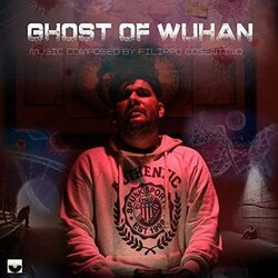 Ghost of Wuhan Trilha sonora (Filippo Cosentino) - capa de CD
