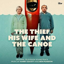 The Thief, His Wife and The Canoe サウンドトラック (Harry Escott, Ben Pearson) - CDカバー