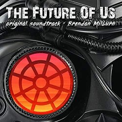 The Future Of Us Soundtrack (Brendan Milburn) - CD-Cover
