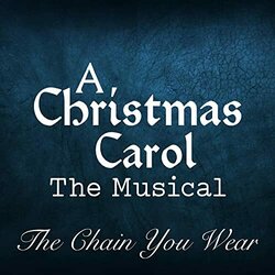A Christmas Carol: The Chain You Wear - Original Demo Soundtrack (Scott Cartwright) - CD cover