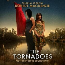 Little Tornadoes Ścieżka dźwiękowa (Robert Mackenzie) - Okładka CD