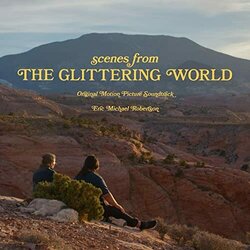 Scenes From The Glittering World Soundtrack (Eric Michael Robertson) - CD cover
