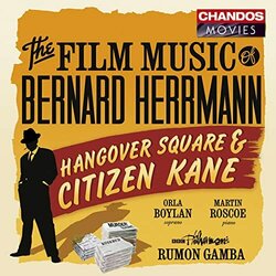The Film Music of Bernard Herrmann: Hangover Square & Citizan Kane Bande Originale (Bernard Herrmann) - Pochettes de CD