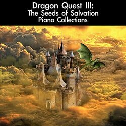 Dragon Quest III: The Seeds of Salvation Piano Collections Soundtrack (daigoro789 ) - CD cover
