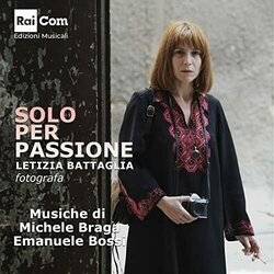 Solo per Passione. Letizia Battaglia, fotografa Soundtrack (Emanuele Bossi, Michele Braga 	) - CD cover