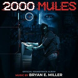 2000 Mules Bande Originale (Bryan E. Miller) - Pochettes de CD