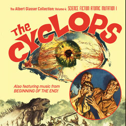 The Albert Glasser Collection Vol. 4 - The Cyclops / Beginning Of The End Soundtrack (Albert Glasser) - CD cover