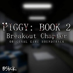 Piggy: Book 2 Breakout Chapter Soundtrack (Bslick ) - CD cover