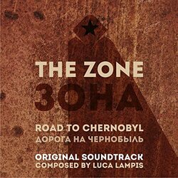 The Zone - Road To Chernobyl サウンドトラック (Luca Lampis) - CDカバー