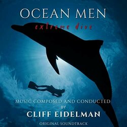 Ocean Men: Extreme Dive Soundtrack (Cliff Eidelman) - CD cover