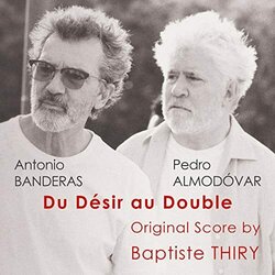Antonio Banderas Pedro Almodóvar - Du Désir au Double Soundtrack (Baptiste Thiry) - CD cover