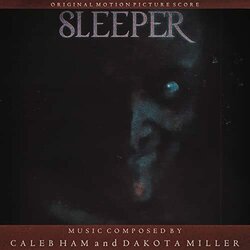 Sleeper Soundtrack (Caleb Ham, Dakota Miller) - CD cover
