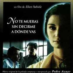 No Te Mueras Sin Decirme Adnde Vas Soundtrack (Pedro Aznar) - CD cover