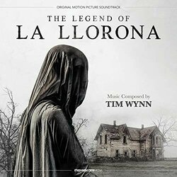 The Legend of La Llorona Soundtrack (Tim Wynn) - CD cover
