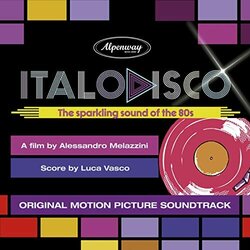 Italo Disco. The Sparkling Sound Of The 80's Soundtrack (Luca Vasco) - CD cover