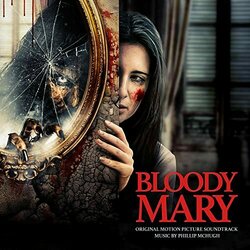 Bloody Mary Soundtrack (Phillip McHugh) - CD cover
