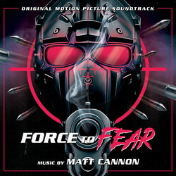Force To Fear Trilha sonora (Matt Cannon) - capa de CD