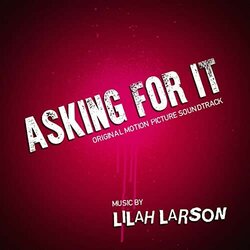 Asking for It サウンドトラック (Lilah Larson) - CDカバー