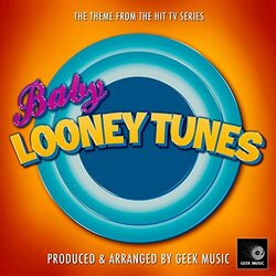 Baby Looney Tunes Main Theme Soundtrack (Geek Music) - CD cover
