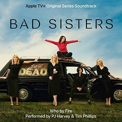 Bad Sisters: Who by Fire サウンドトラック (PJ Harvey, Tim Phillips) - CDカバー