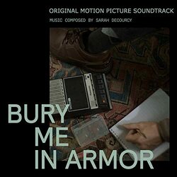 Bury Me in Armor Soundtrack (Sarah deCourcy) - CD cover