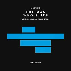 Nightwing: The Man Who Flies Trilha sonora (Luke Nemitz) - capa de CD