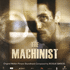 Machinist, The (2004)