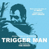 Trigger Man (2008)