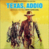 Texas, Addio (2013)