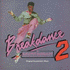 Breakdance 2 is Electric Boogaloo (1984)