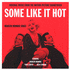 Some Like It Hot (2016)