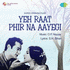Yeh Raat Phir Na Aaygi (2013)