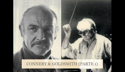 PODCAST CONNERY & GOLDSMITH (PARTE 1)