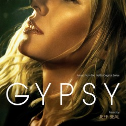 Gypsy (Music From The Netflix Original Series)