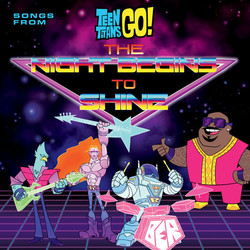 Teen Titans Go!  Songs From The Night Begins To Shine Special